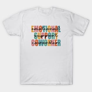 Co Worker Emotional Support Coworker colleague T-Shirt